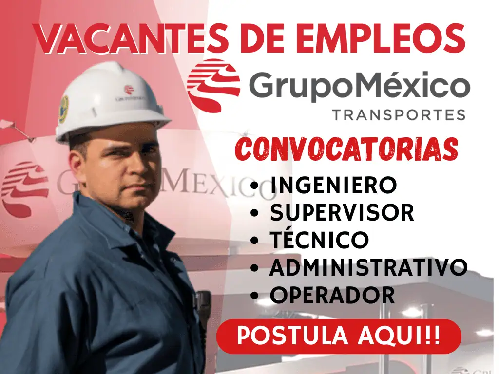 Vacantes en Grupo México 2025: Empleos, Requisitos y Cómo Postularte